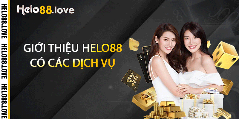Giới Thiệu Helo88 - Nền Tảng Trực Tuyến Chuyên Nghiệp 2 Giới thiệu Helo88 có các dịch vụ